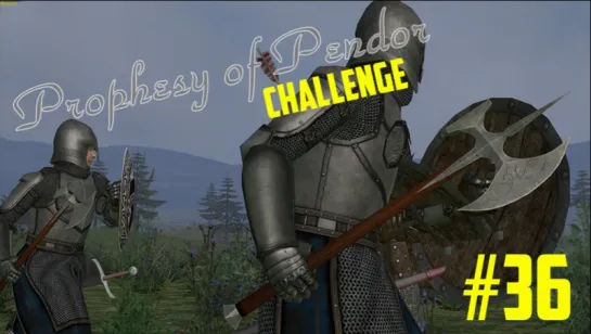 Mount and Blade: Warband | Мод - Prophesy of Pendor(3.8.4)#36(Трай 6) !Ч