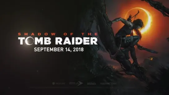 Shadow of The Tomb Raider - Official Gameplay Trailer - E3 2018