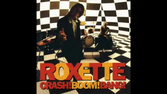 Roxette - I love the sound of crashing guitars