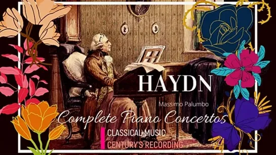 Franz Josef Haydn - Complete Piano Concertos _ Divertimenti Presentation (Centurys record. _ Massimo Palumbo)