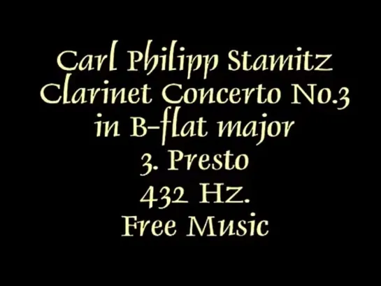 Carl Philipp Stamitz - Clarinet Concerto No. 3 in B flat major - 432 Hz. - Healing Music