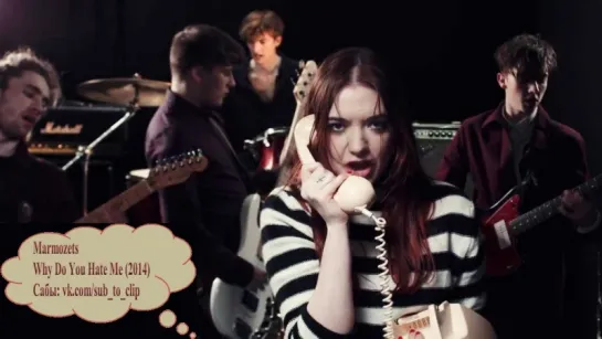 Marmozets - Why Do You Hate Me (2014) (Англо-Русские Субтитры)