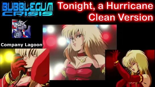 Bubblegum Crisis - Tonight a Hurricane (English)