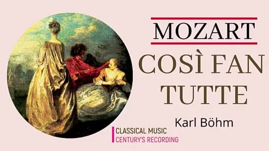 W. A. Mozart - Cosi Fan Tutte