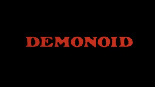 Демоноид: Посланник смерти / Demonoid (1981)