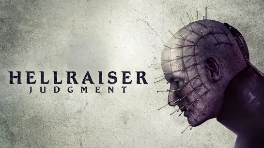 Восставший из ада 10: Приговор / Hellraiser: Judgment (2018)