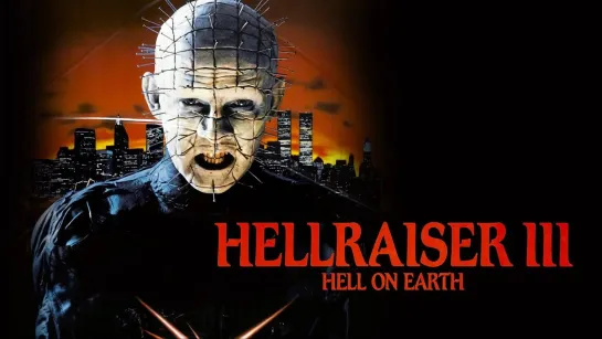 Восставший из ада 3: Ад на Земле / Hellraiser III: Hell on Earth (1992)