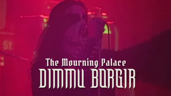 Dimmu Borgir - The Mourning Palace