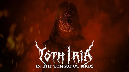 Yoth Iria - In The Tongue Of Birds