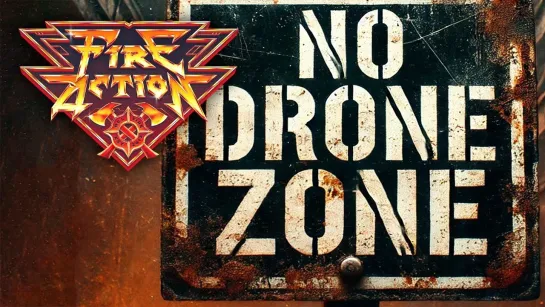 Fire Action - No Drone Zone