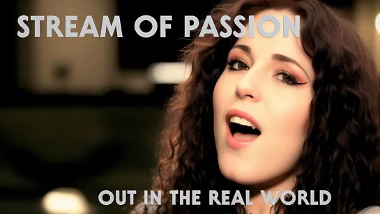 Stream Of Passion - Out In The Real World