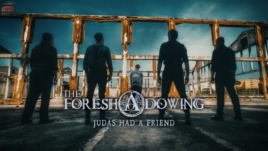 The Foreshadowing - Judas Had A Friend