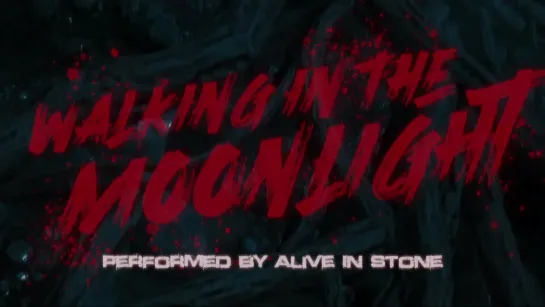 Alive In Stone - Walking In the Moonlight