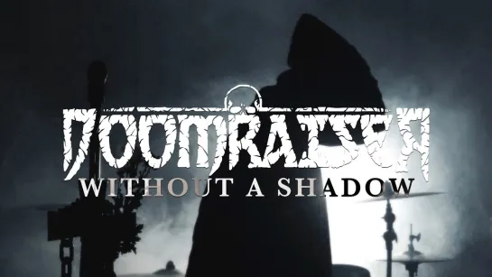 Doomraiser - Without a Shadow