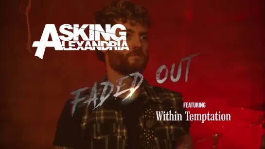 Asking Alexandria ft. Within Temptation - Faded Out