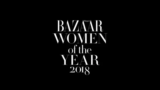 Harper’s BAZAAR Awards 2018 / Премия Harper’s Bazaar Women of the Year Awards (2018)