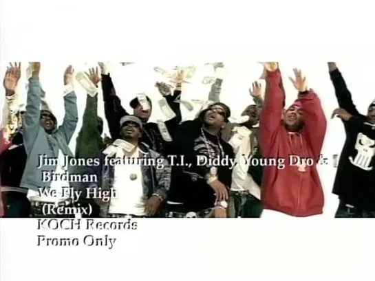 Jim Jones ft. T.I., Diddy, Juelz Santana, Birdman & Young Dro - We fly high (remix)