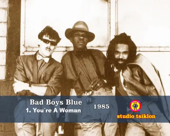 Bad Boys Blue - Youre A Woman - 1985