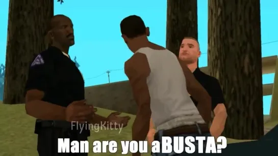 Man are you a BUSTA?