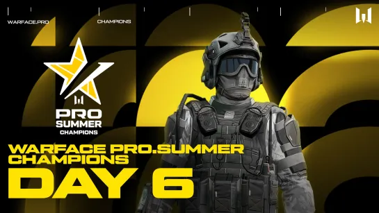 Турнир Warface PRO.Summer Champions. Day 6