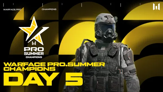 Турнир Warface PRO.Summer Champions. Day 5