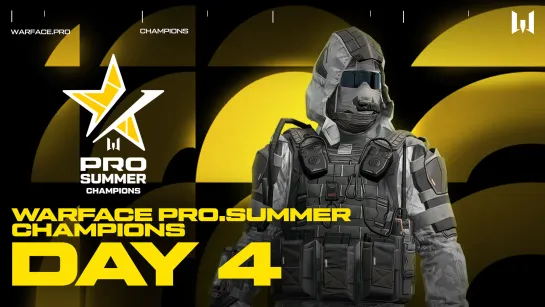 Турнир Warface PRO.Summer Champions. Day 4