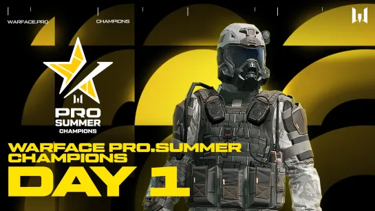 Турнир Warface PRO.Summer Champions. Day 1