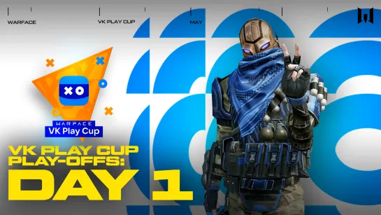 Warface VK Play Cup 2022. Play-offs: Day 1