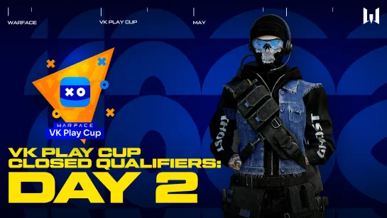 Warface VK Play Cup 2022. Closed Qualifiers: Day 2