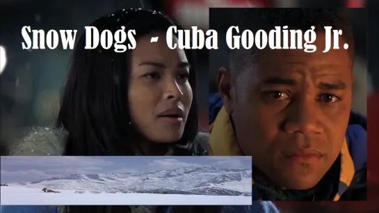 Snow Dogs  ---  subtitrare  in  romana  ---  Cuba Gooding Jr.