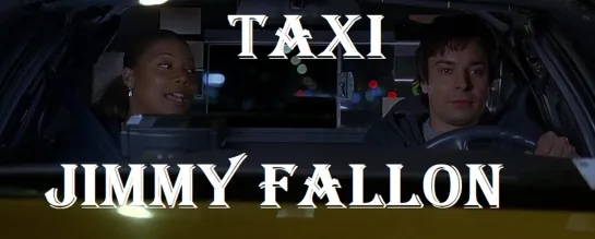 Taxi  ---  subtitrare  in  romana  ---  Jimmy Fallon