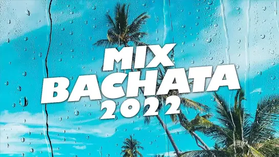 ▶️ MIX BACHATA 2022