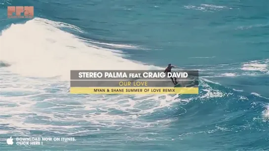 Stereo Palma feat Craig David - Our Love (Myon  Shane 54 Summer of Love Video Version)