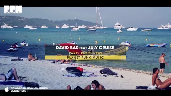 David Bas feat. July Cruise - Party Right Now (Official Video)