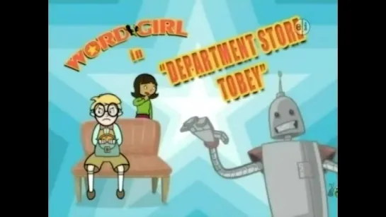 WordGirl Shrinkin in the Ray ; Department Store Tobey