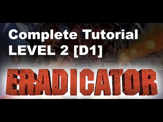 Eradicator Commentary Walkthrough [Level 2] (D1) [CuteC3]