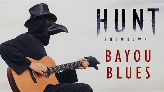 Hunt Showdown - Bayou Blues. Acoustic guitar cover.