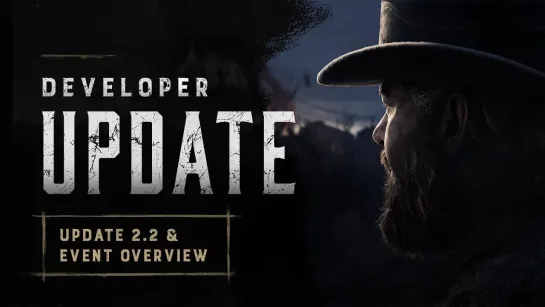 Developer Update | 2.2 Overview | Post Malone’s Murder Circus | Hunt: Showdown 1896