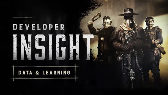 Data  Learning ｜ Developer Insight ｜ Hunt： Showdown