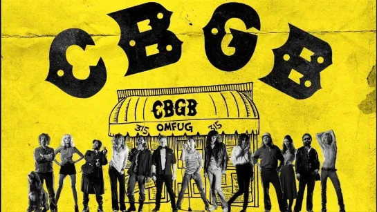 Клуб «CBGB» - Фильм о культовом  музыкальном клубе The Dead Boys, Ramones, Blondie, Iggy Pop