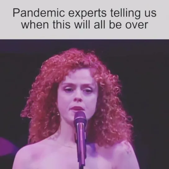 pandemic experts telling us when this will all be over