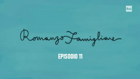 Romanzo famigliare (2018) Ep. 11 di 12 - 720p