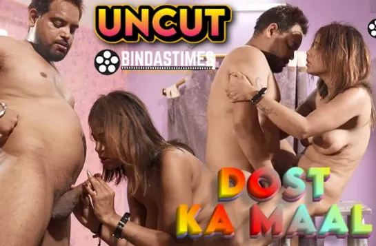 Dost Ka Maal – 2021 – UNCUT Hindi Short Film – BindasTime