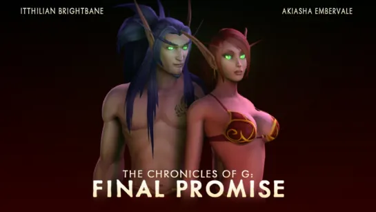 The Chronicles of G: Final Promise (Warcraft sex)