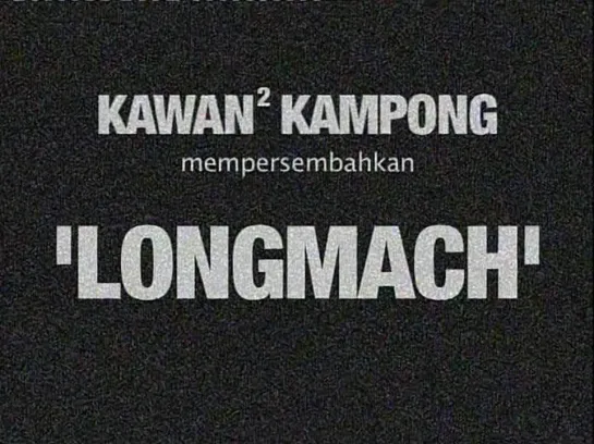 Long Mach. Kawan2Kampong