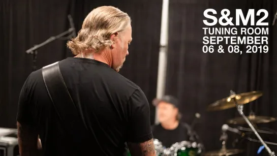 Metallica: S&M2 Tuning Room (San Francisco, CA - September 6 & 8, 2019)