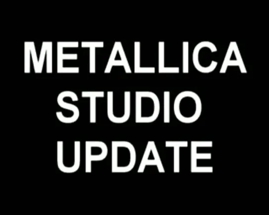 METALLICA IN THE STUDIO WRITING FOLLOW UP TO ST. ANGER