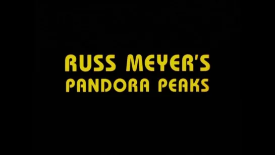 Pandora Peaks (2001, USA, dir. Russ Meyer)