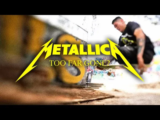 Metallica: Too Far Gone (Official Music Video II)