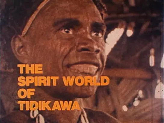 The Spirit World of Tidikawa (1972) dir. Jef & Su Doring